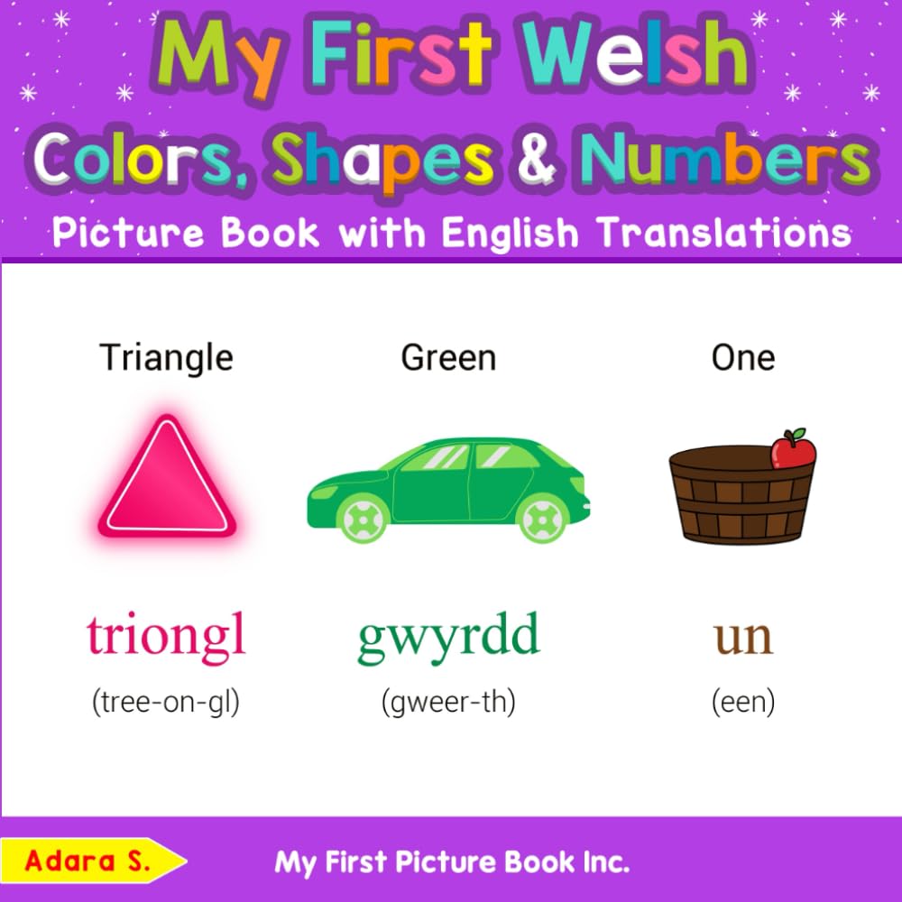 My First Welsh Colors, Shapes & Numbers Picture Book with English Translations (Teach & Learn Basic Welsh words for Children)