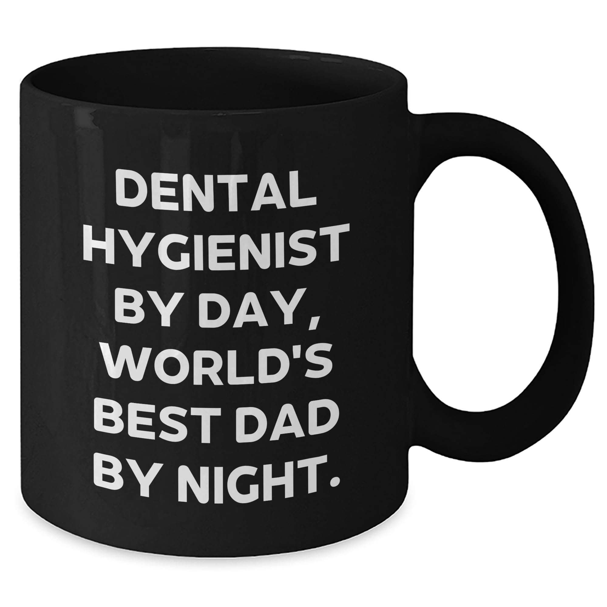 Dental Hygienist Gifts for Dad, Funny Quote 'Dental Hygienist By Day, World's Best Dad By Night.', Black Coffee Mug, Christmas Unique Gift, Gifts from Men to Dental Hygienist (151 characters)
