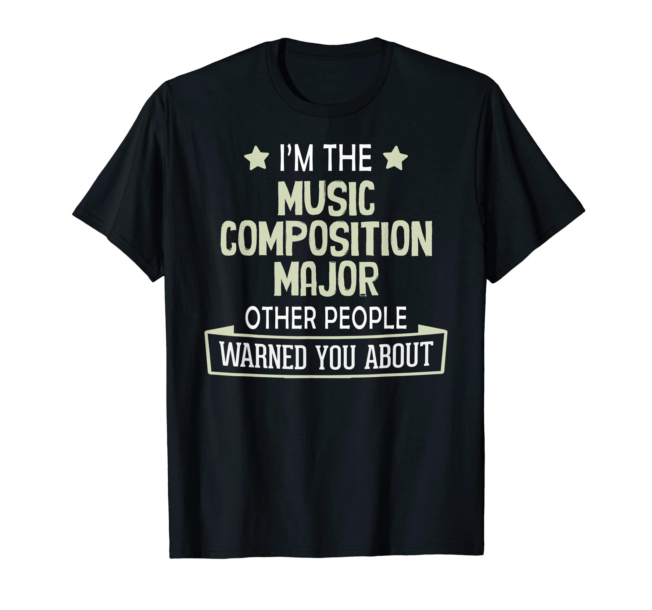 Music Composition Study ShirtMusic Composition Major T-Shirt - Warned You About! T-Shirt