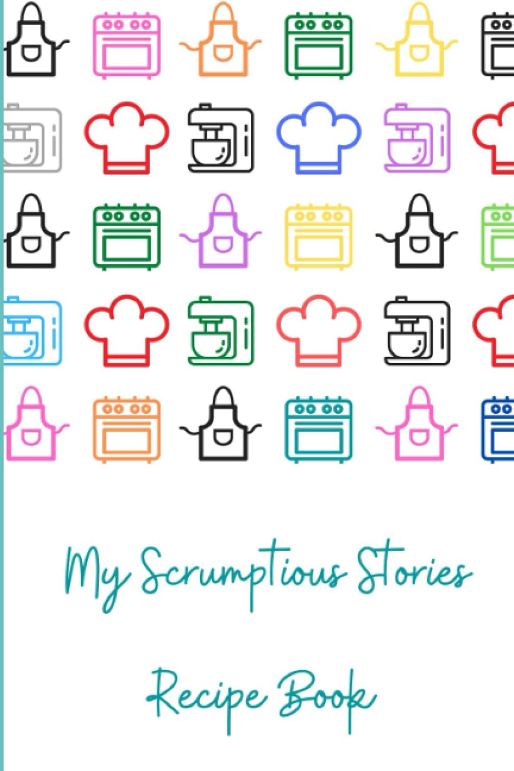 My Scrumptious Stories: Recipe Book
