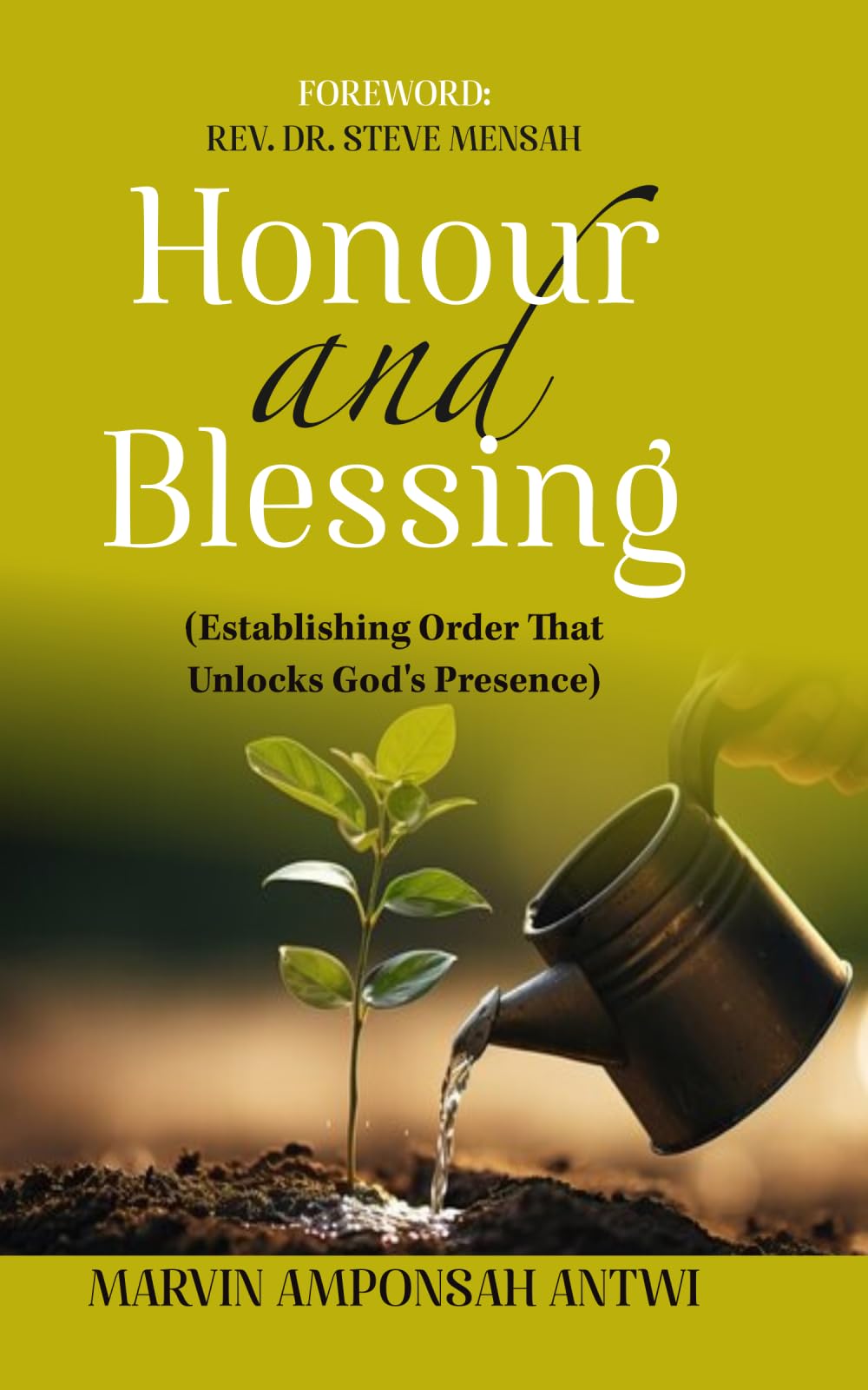 HONOUR AND BLESSING: Establishing Order That Unlocks God's Presence