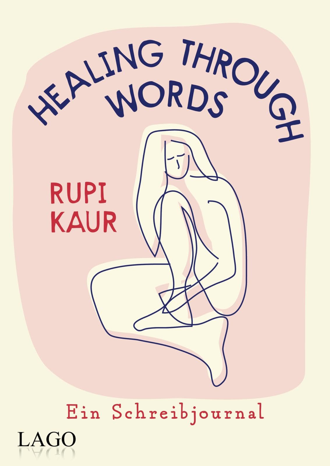 Healing Through Words by Rupi Kaur (German) HARDBACK 9783957612304