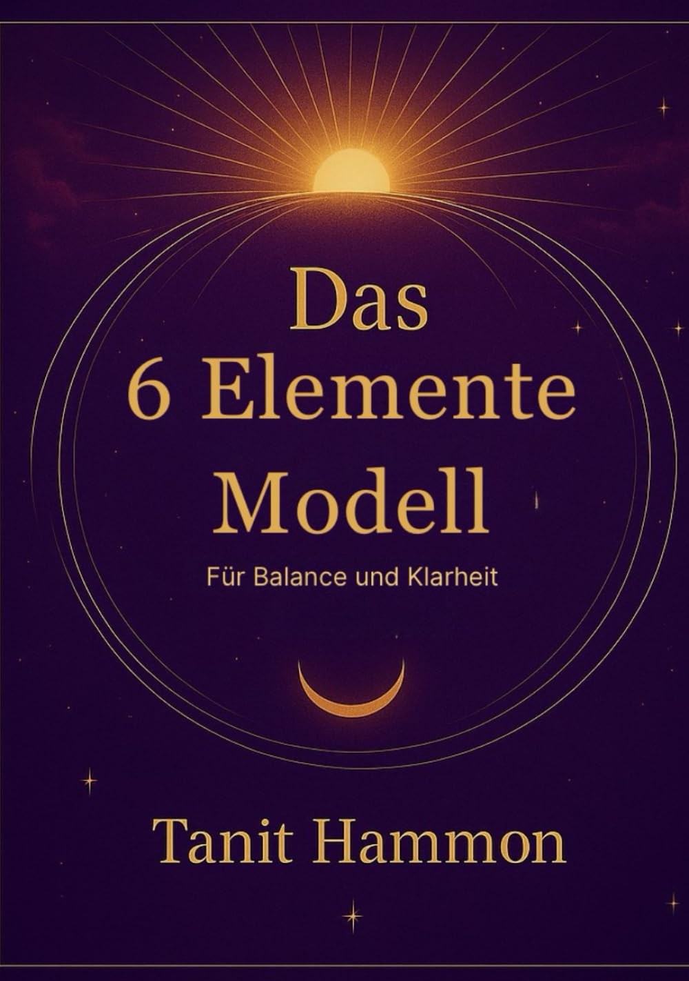 6 Elemente Modell: Für mehr Balance und Klarheit