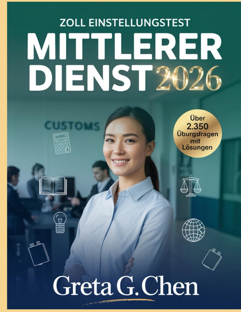 ZOLL EINSTELLUNGSTEST MITTLERER DIENST 2026: Ausführlicher Testleitfaden Mit Lernstrategien Und Zugang Zu Über 2.350 Digitalen Übungsaufgaben