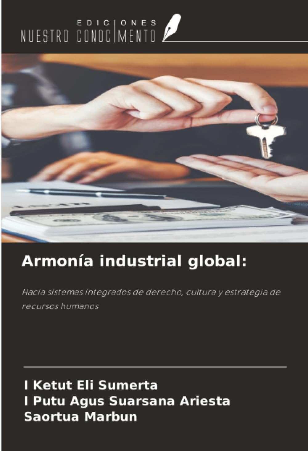 Armonía industrial global:: Hacia sistemas integrados de derecho, cultura y estrategia de recursos humanos