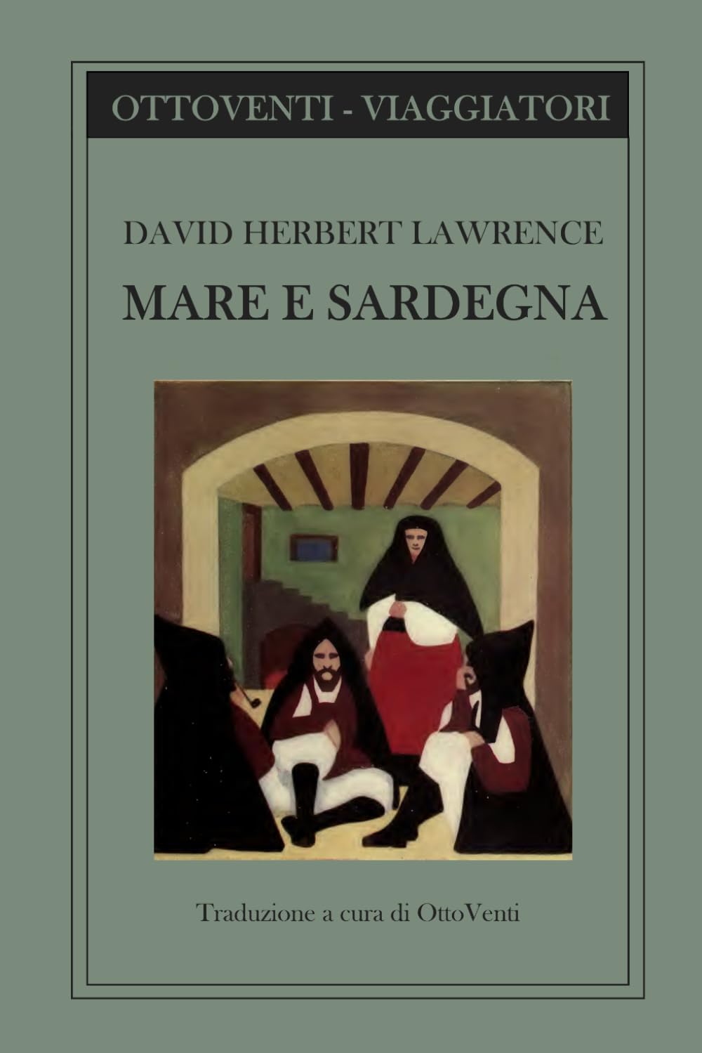 MARE E SARDEGNA: Il viaggio controcorrente di D.H. Lawrence alla ricerca dell'Italia vera (Scrittori viaggiatori)