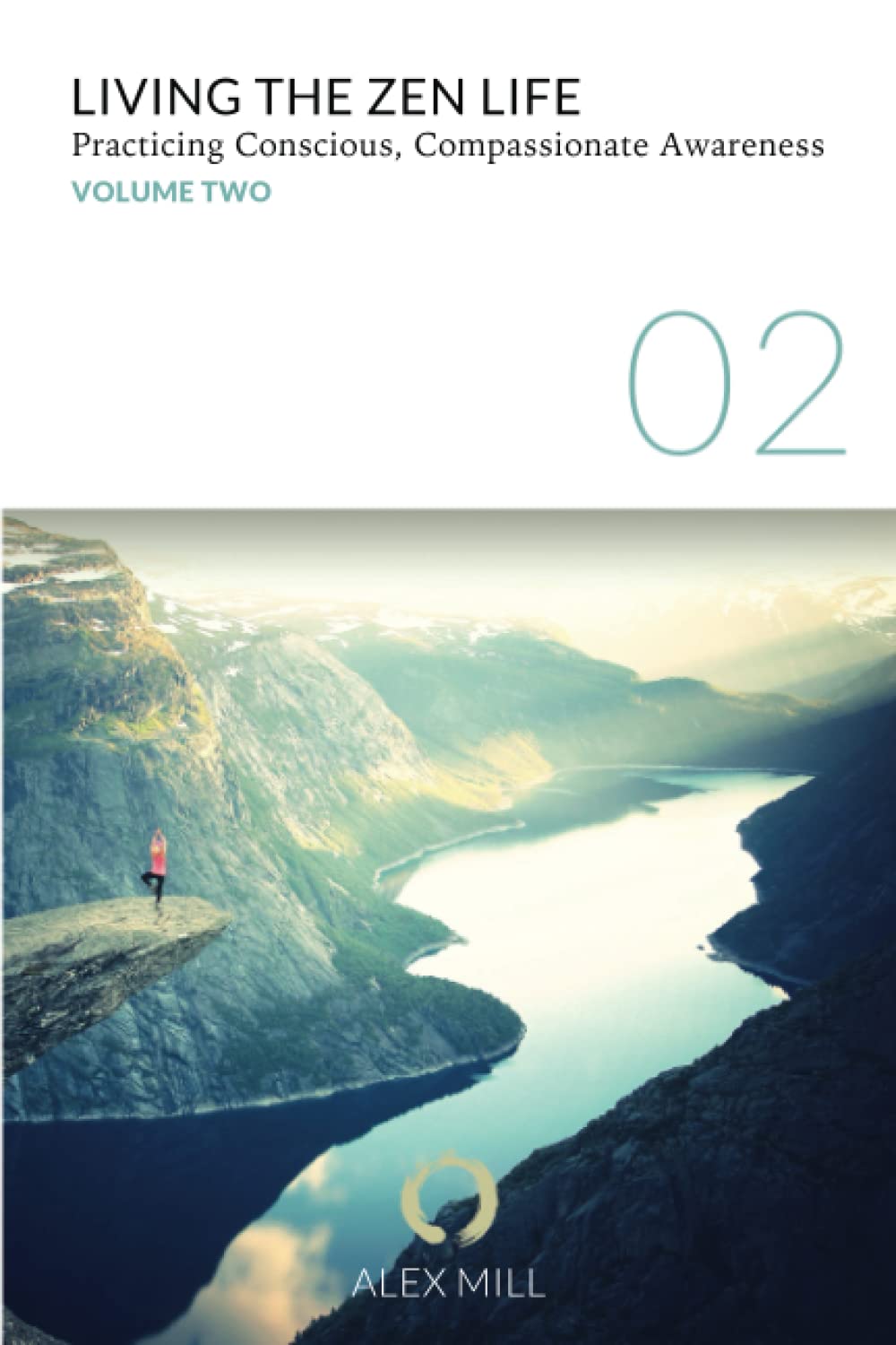 Living the Zen Life: Practicing Conscious, Compassionate Awareness - Volume Two