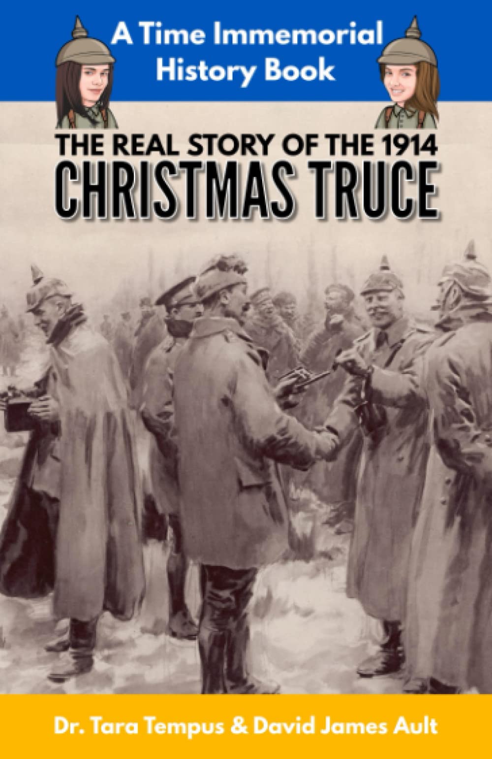 The Christmas Truce: The Real Story Of The 1914 Christmas Truce: 1 (Time Immemorial)