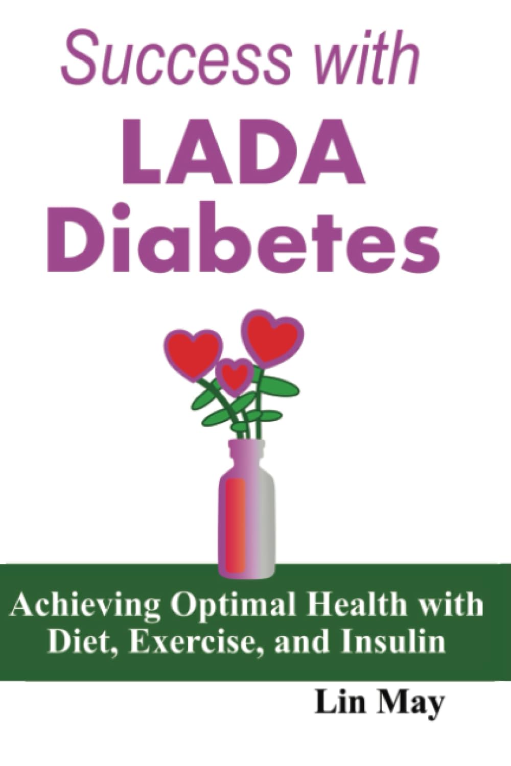 Success with LADA Diabetes: Achieving Optimal Health with Diet, Exercise, and Insulin