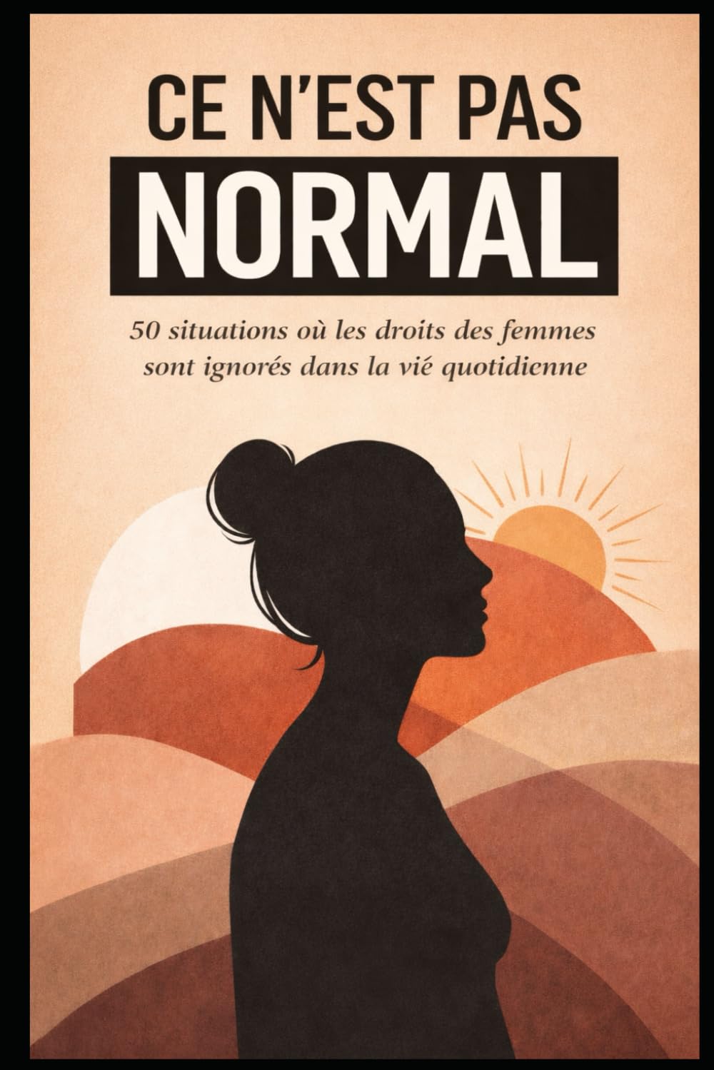 CE N’EST PAS NORMAL: 50 situations où les droits des femmes sont ignorés dans la vie quotidienne