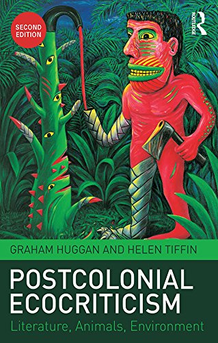 Postcolonial Ecocriticism: Literature, Animals, Environment      2nd Edition, Kindle Edition