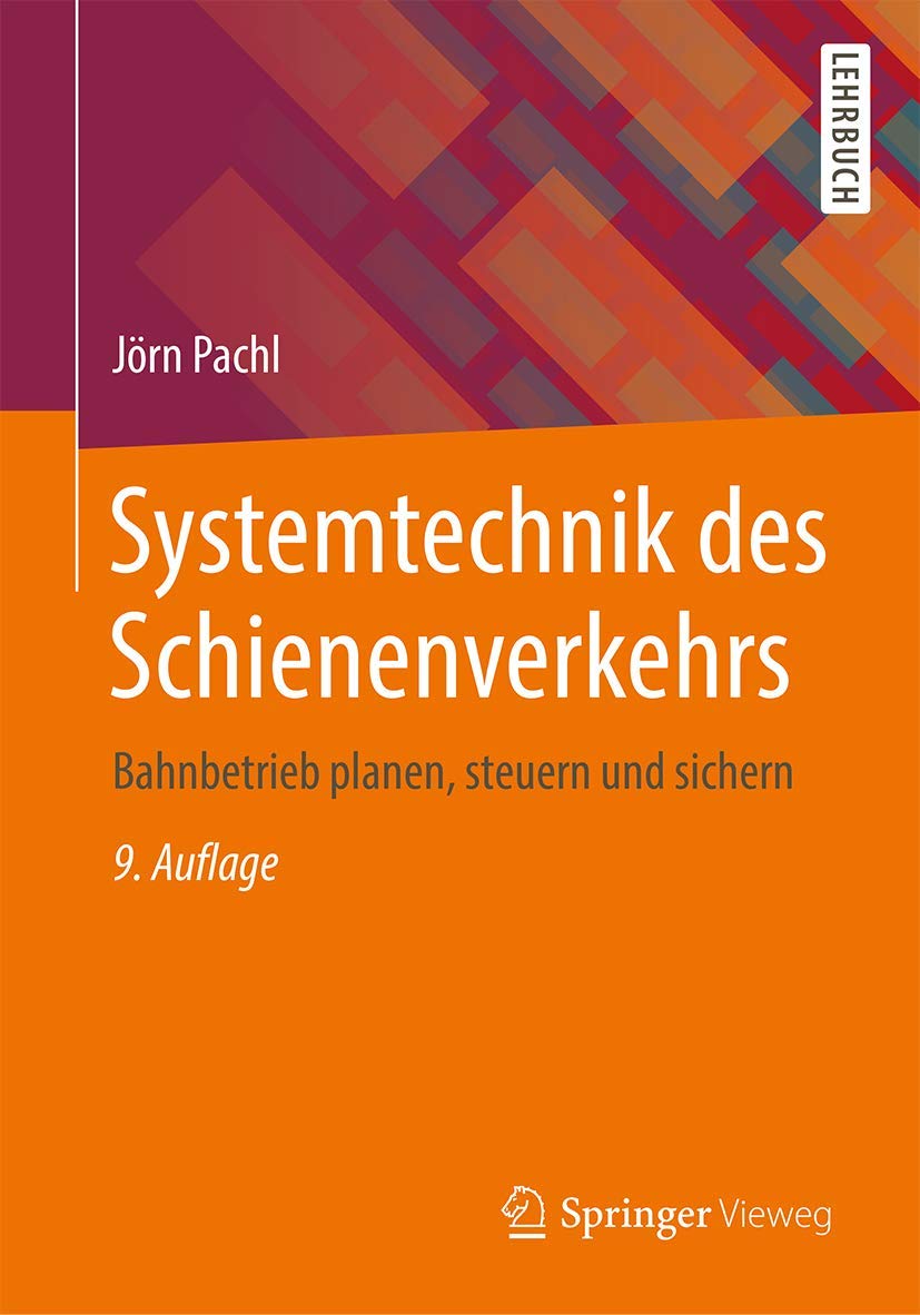 Systemtechnik des Schienenverkehrs: Bahnbetrieb planen, steuern und sichern (German Edition)