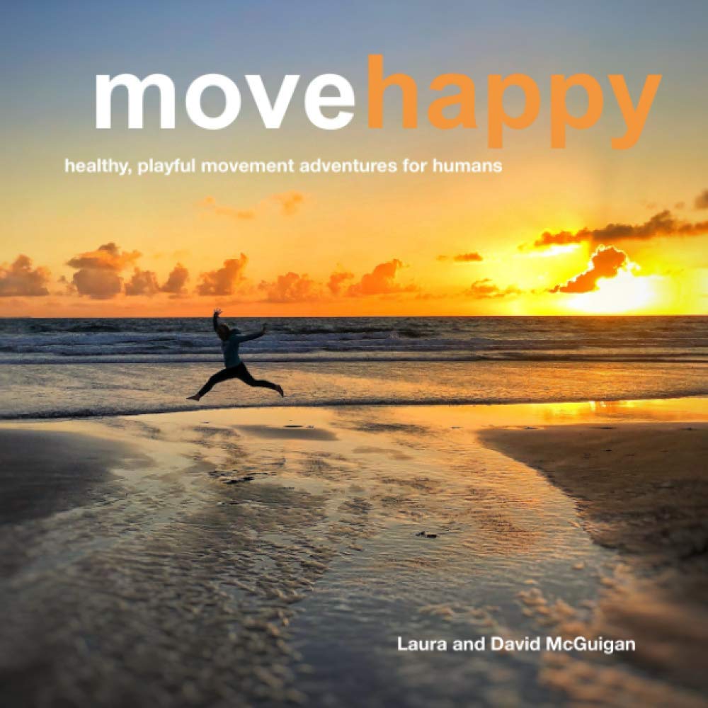 Move Happy: Healthy, playful movement adventures for humans