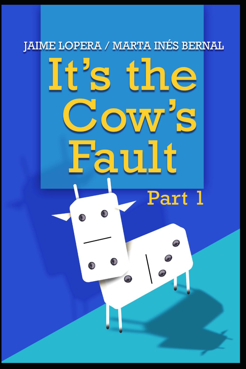 IT'S THE COW'S FAULT: Anecdotes and Reflections to Inspirate and Motivate (English Edition)