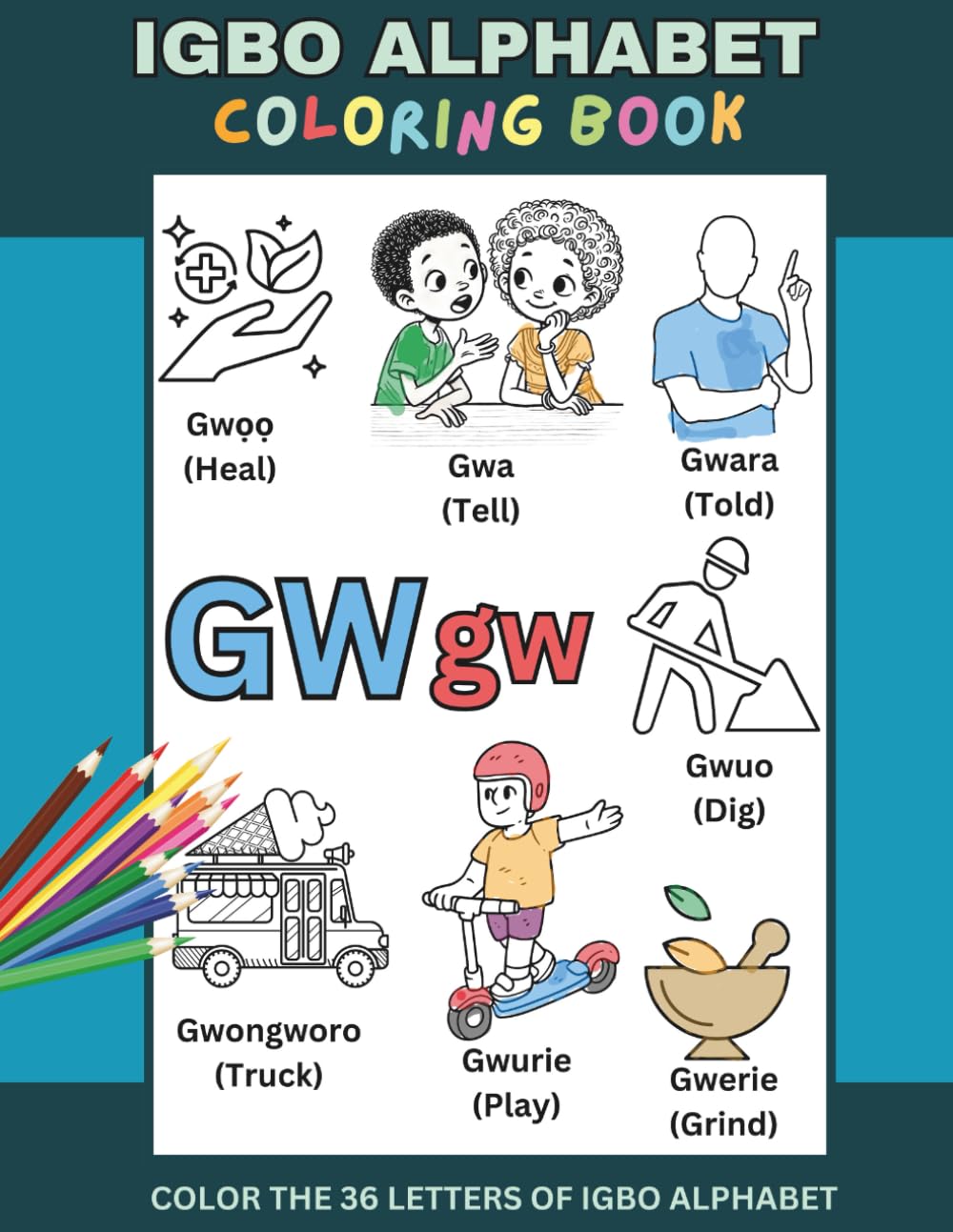IGBO ALPHABET COLORING BOOK: Color the 36 Letters of Igbo Alphabet