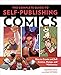 The Complete Guide to Self-Publishing Comics: How to Create and Sell Comic Books, Manga, and Webcomics
