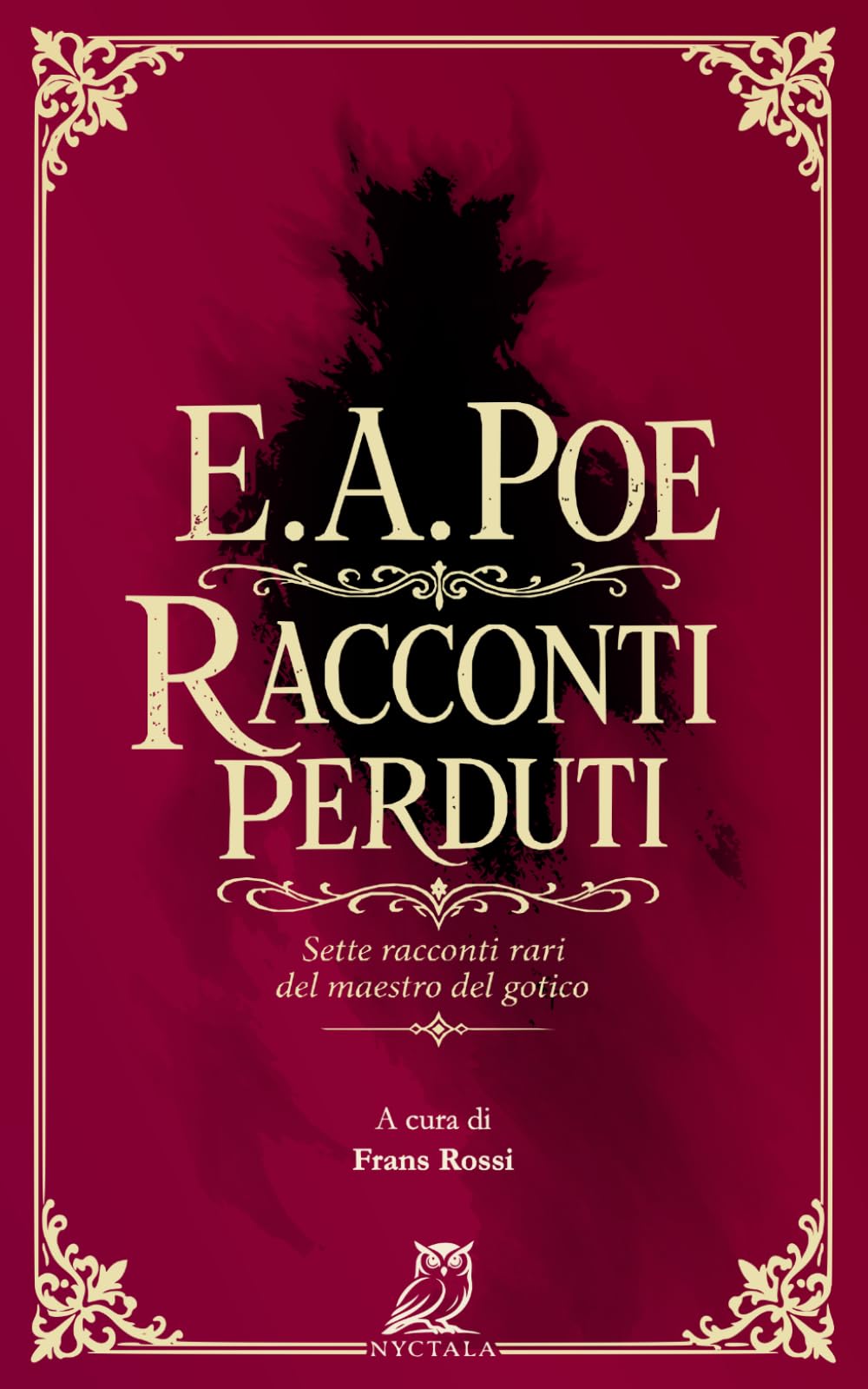 E.A. Poe – Racconti perduti: Sette racconti rari del maestro del gotico