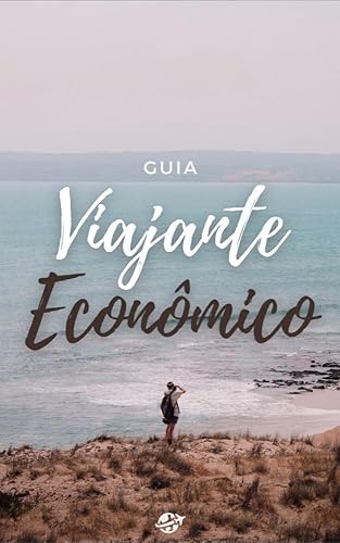 Guia Viajante Econômico: Esse treinamento ensina o processo e estratégia que pessoas usaram para conseguir viajar praticamente de graça! (Portuguese Edition)