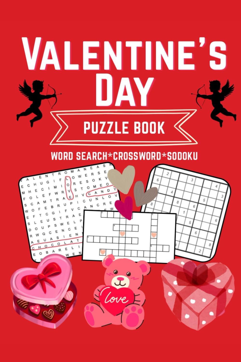 Valentine's Day Puzzle Book: Word search, crossword and sodoku puzzle book with easy to read print about Valentines Day, Love, and Hearts Galore ... Vacations, and to relax during free time