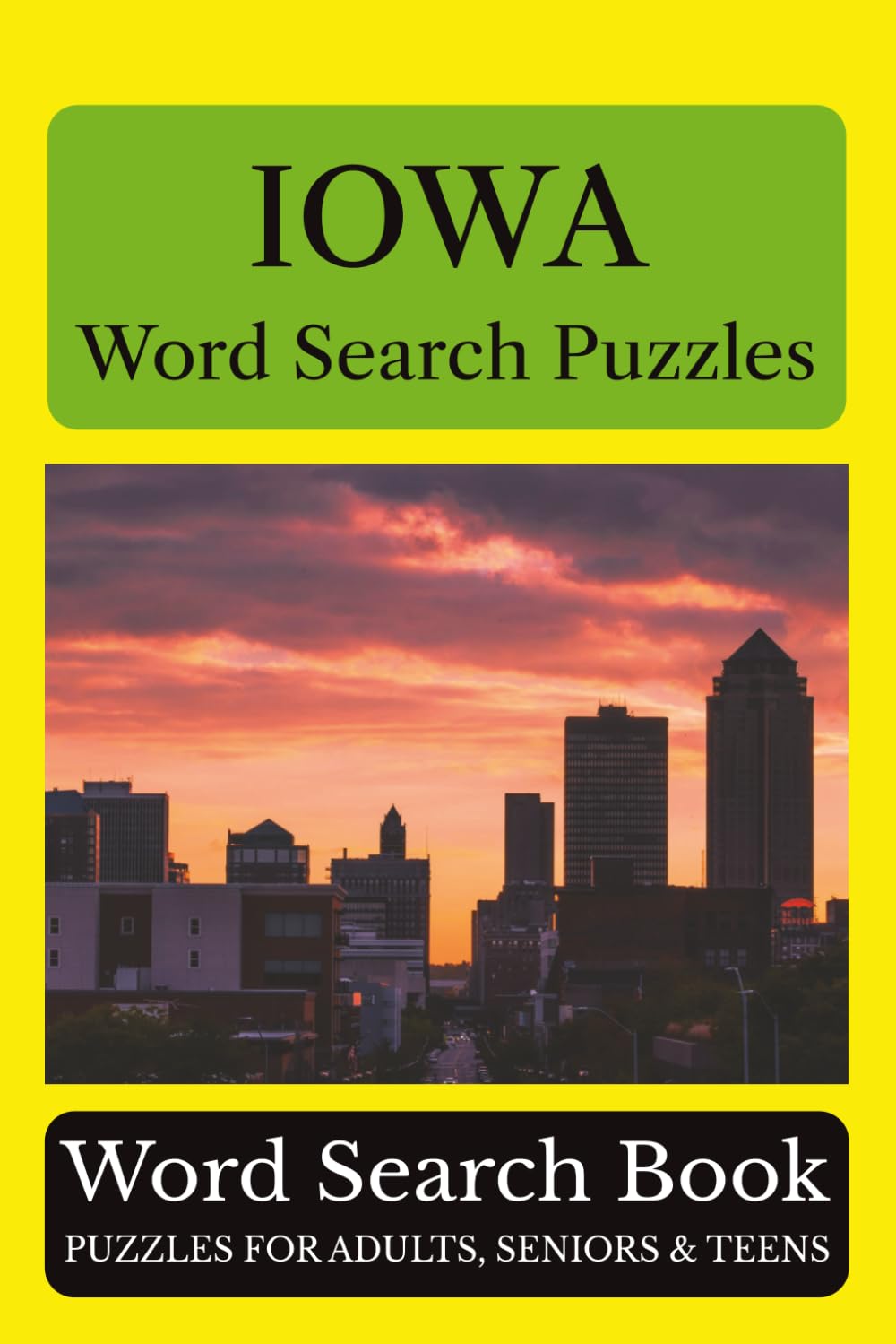 Iowa Word Search Puzzles: 55 Puzzles Celebrating the Places, People, History, and Beauty of Iowa: The Hawkeye State (Across America Puzzle Series)