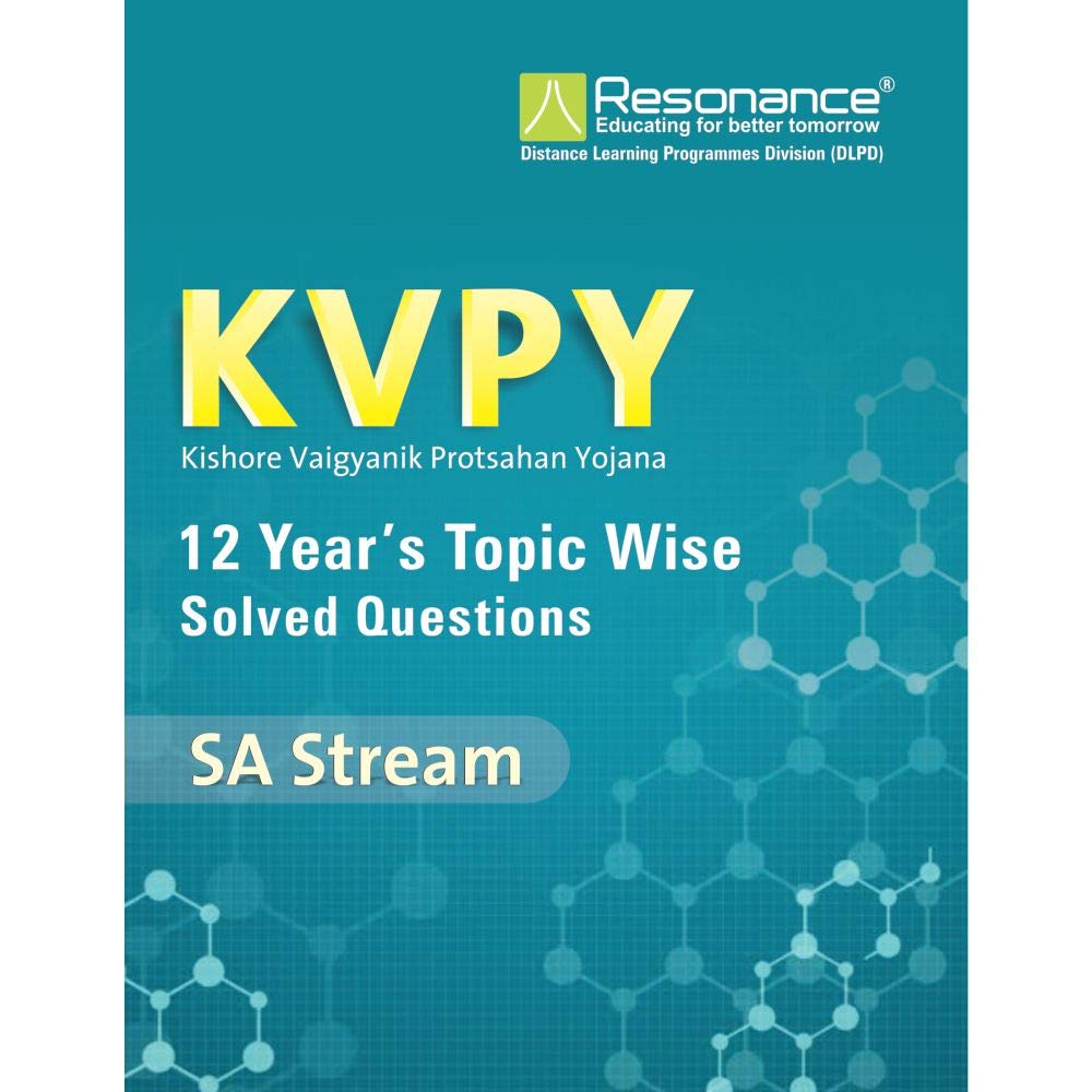 12 Years' Topicwise Solved Papers of KVPY (SA Stream) Resonance