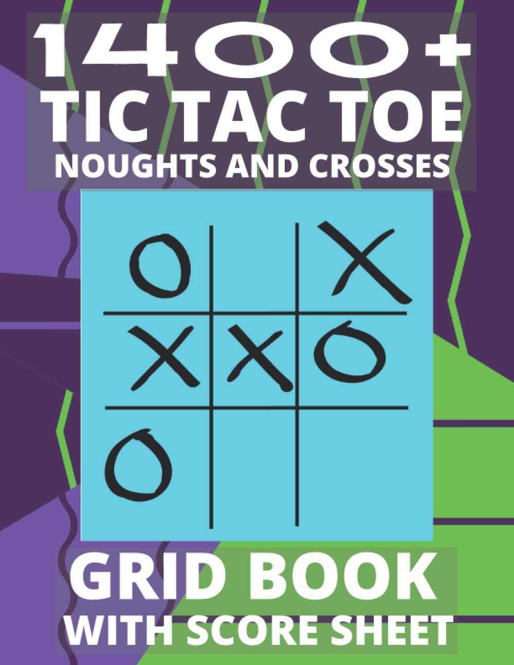 1400+ Tic Tac Toe Noughts and Crosses Grid Book with Score Sheet: Puzzle Game Activity Book for Adults and Kids