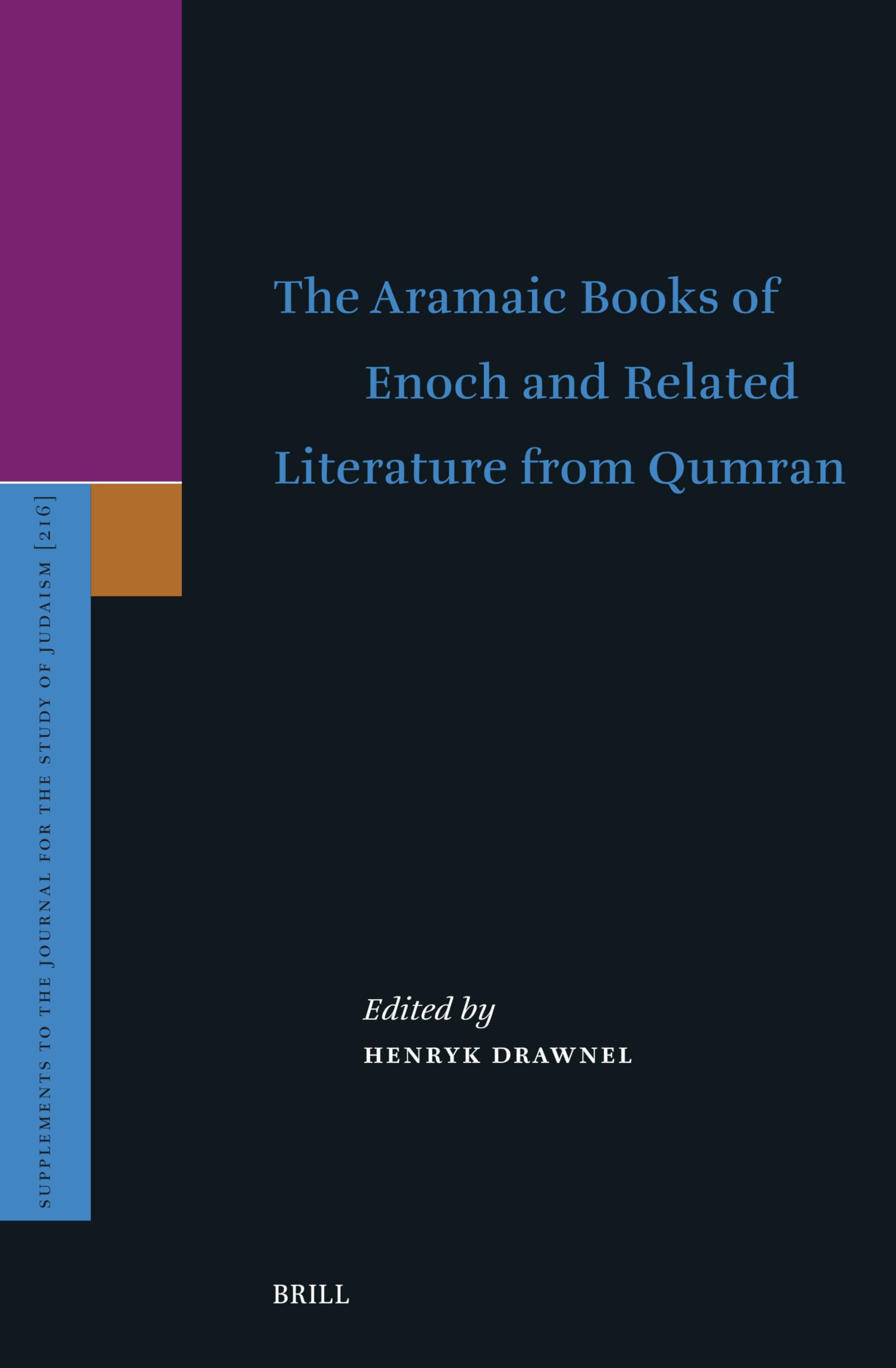 The Aramaic Books of Enoch and Related Literature from Qumran: Proceedings of the International Online Conference Organized by the Center for the ... to the Journal for the Study of Judaism, 216)