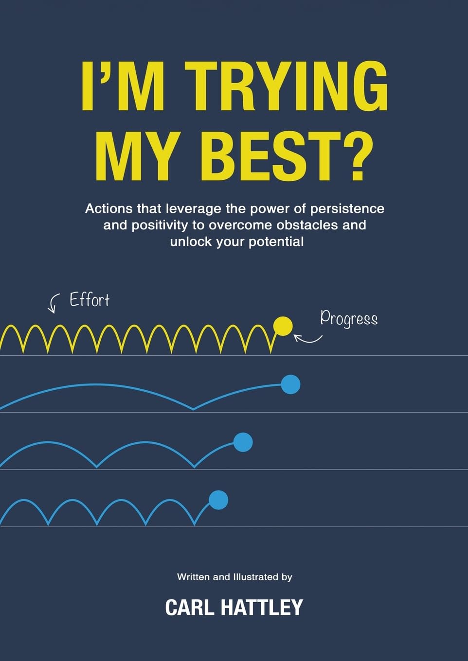 I'm Trying My Best?: An activity book for adults to help overcome obstacles and unlock your potential: Actions that leverage the power of persistence ... to overcome obstacles and unlock your