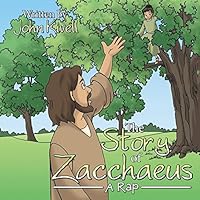 The Story of Zacchaeus: A Rap 1490871950 Book Cover