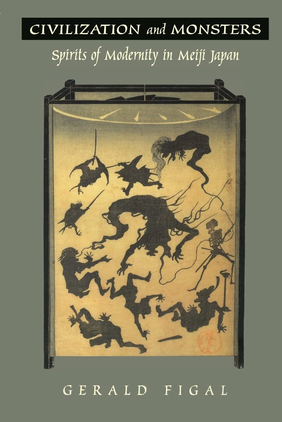 Civilization and Monsters: Spirits of Modernity in Meiji Japan (Asia-Pacific: Culture, Politics, and Society)