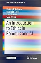 An Introduction to Ethics in Robotics and AI (SpringerBriefs in Ethics) (English Edition)