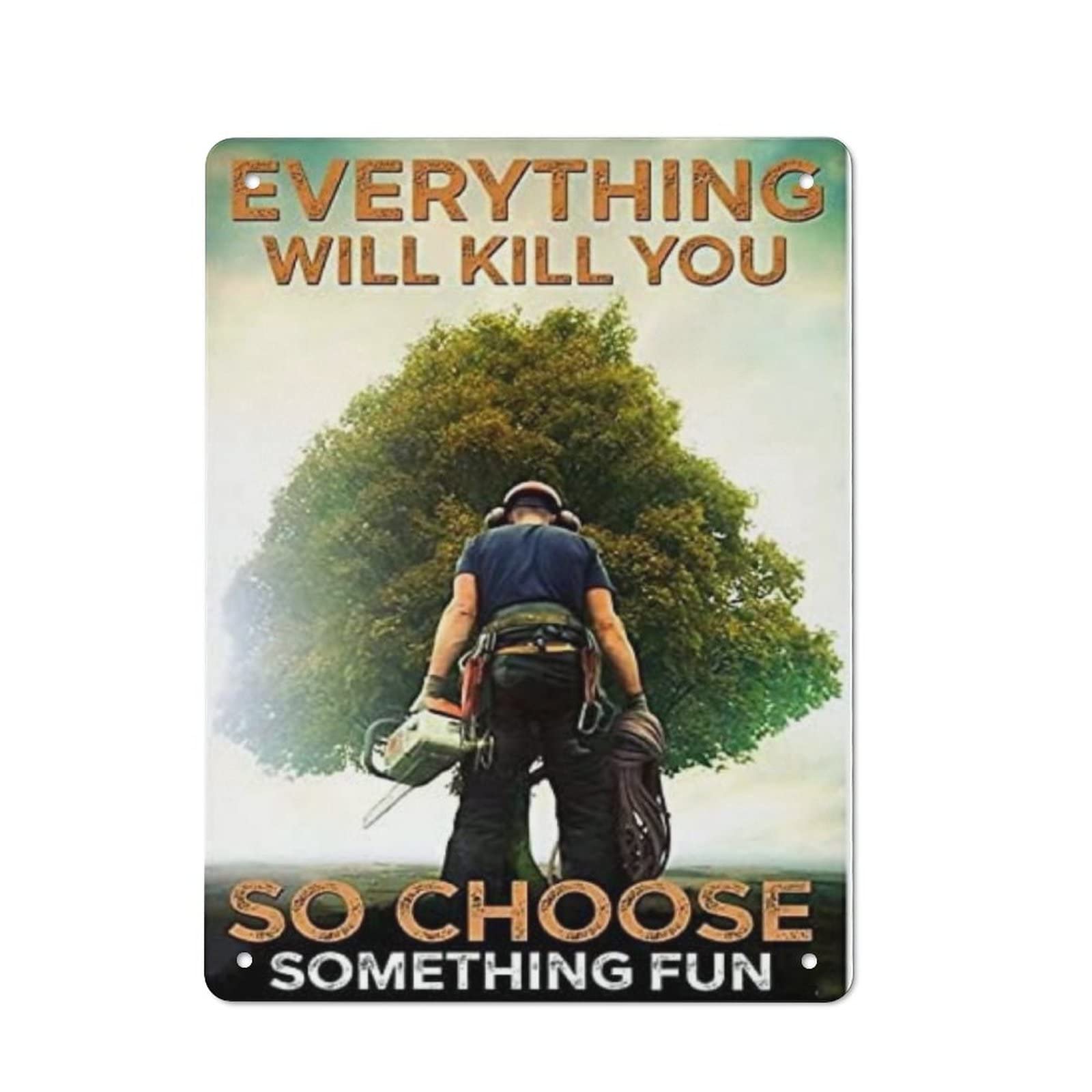AOOEDM Everything Will Kill You So Choose Something Fun Metal Tin Signs for Man Cave Funny Art Wall Plaque Kitchen Bar Sign Coffee Shop Garage Wall Decor Hanging Decor