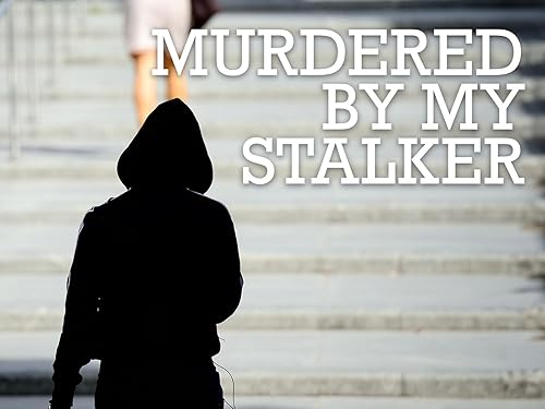 Murdered By My Stalker (TV Series)