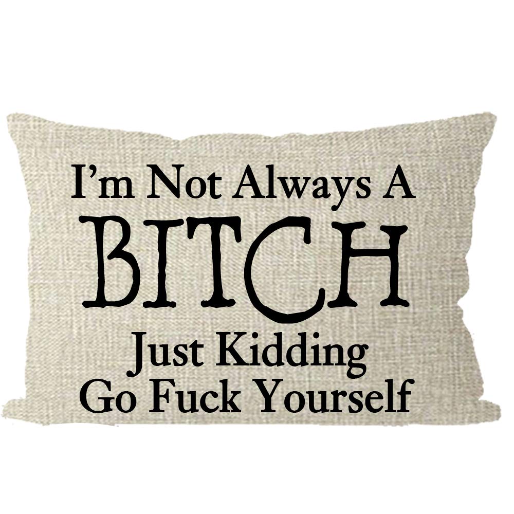 ITFRO Funny Words I'm Not Always a B Just Kidding Go F Yourself Lumbar Beige Burlap Throw Pillow Case Cushion Cover Sofa Bedroom Decorative Rectangle 12x20 Inch