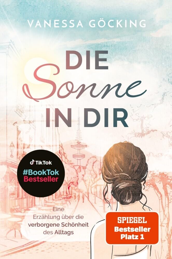 Die Sonne in dir: Eine Erzählung über die verborgene Schönheit des Alltags (Paperback) | SPIEGEL Bestseller Platz 1 | BookTok-Bestseller