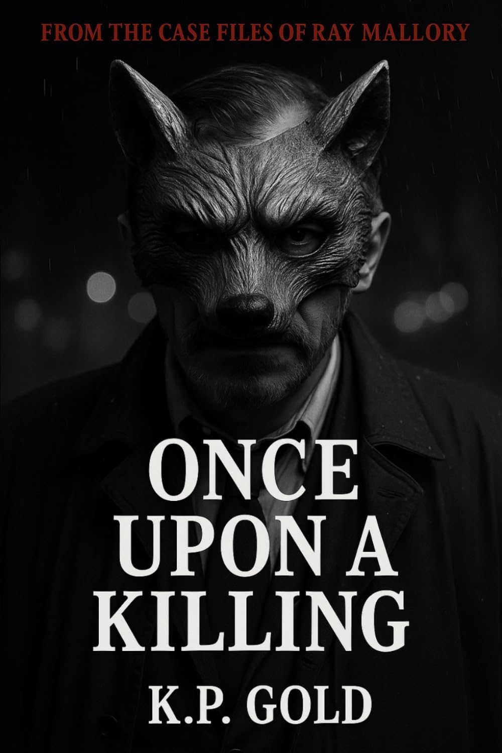 Once Upon a Killing: From the Case Files of Ray Mallory (The Ray Mallory Case Files)