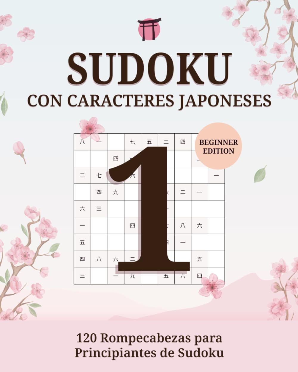 Sudoku book con Japanese numerals: 120 sudokus para principiantes · Rompecabezas lógicos para adultos (Sudoku con números japoneses)