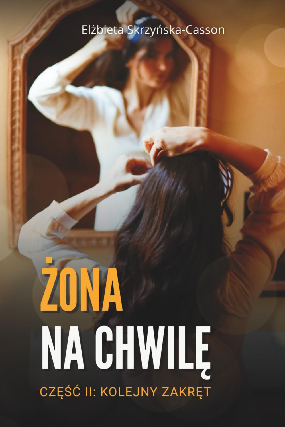 Żona na chwilę. Część II: Kolejny zakręt