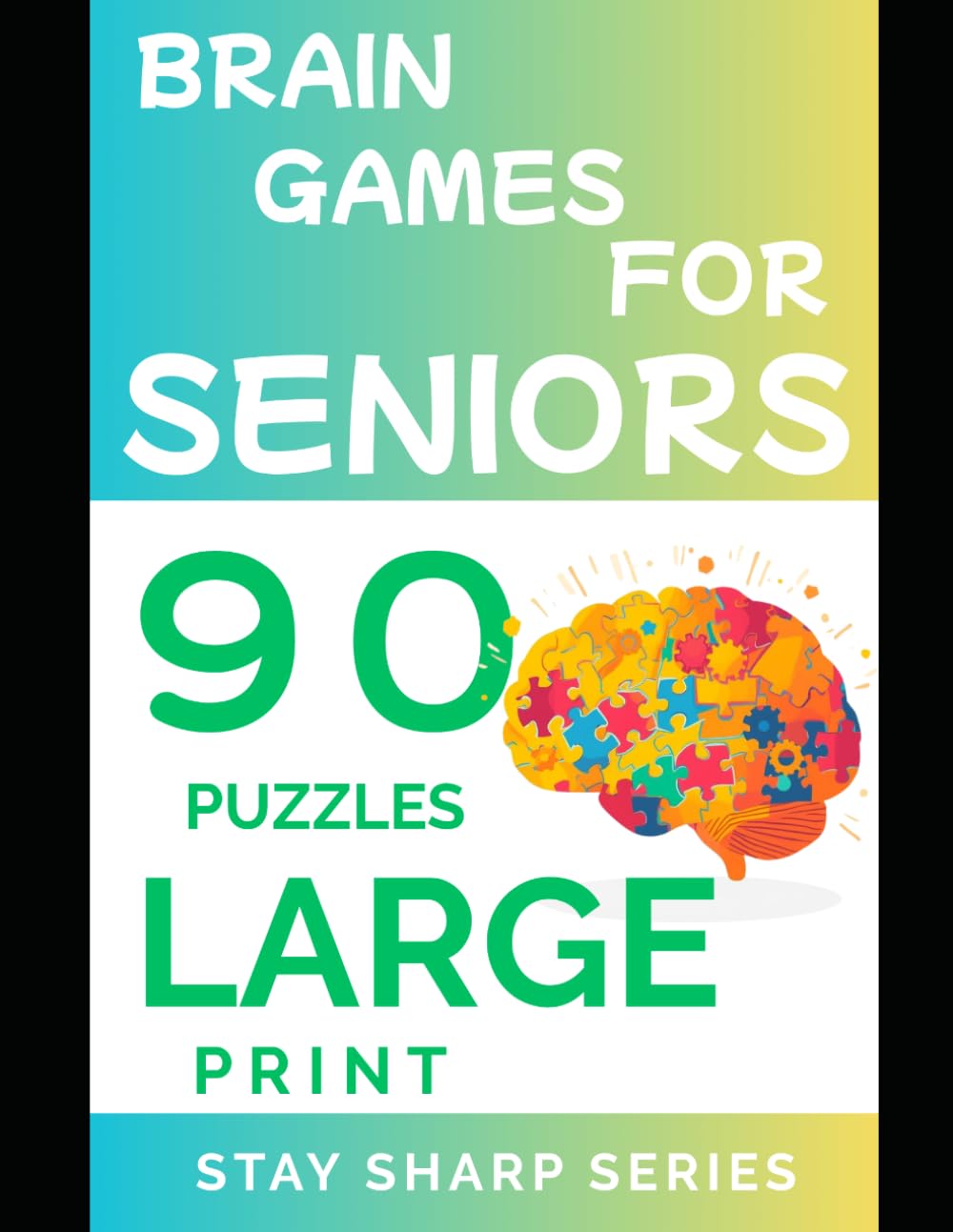 BRAIN GAMES FOR SENIORS: 90LARGE PRINT PUZZLES 30Days (STAY SHARP)