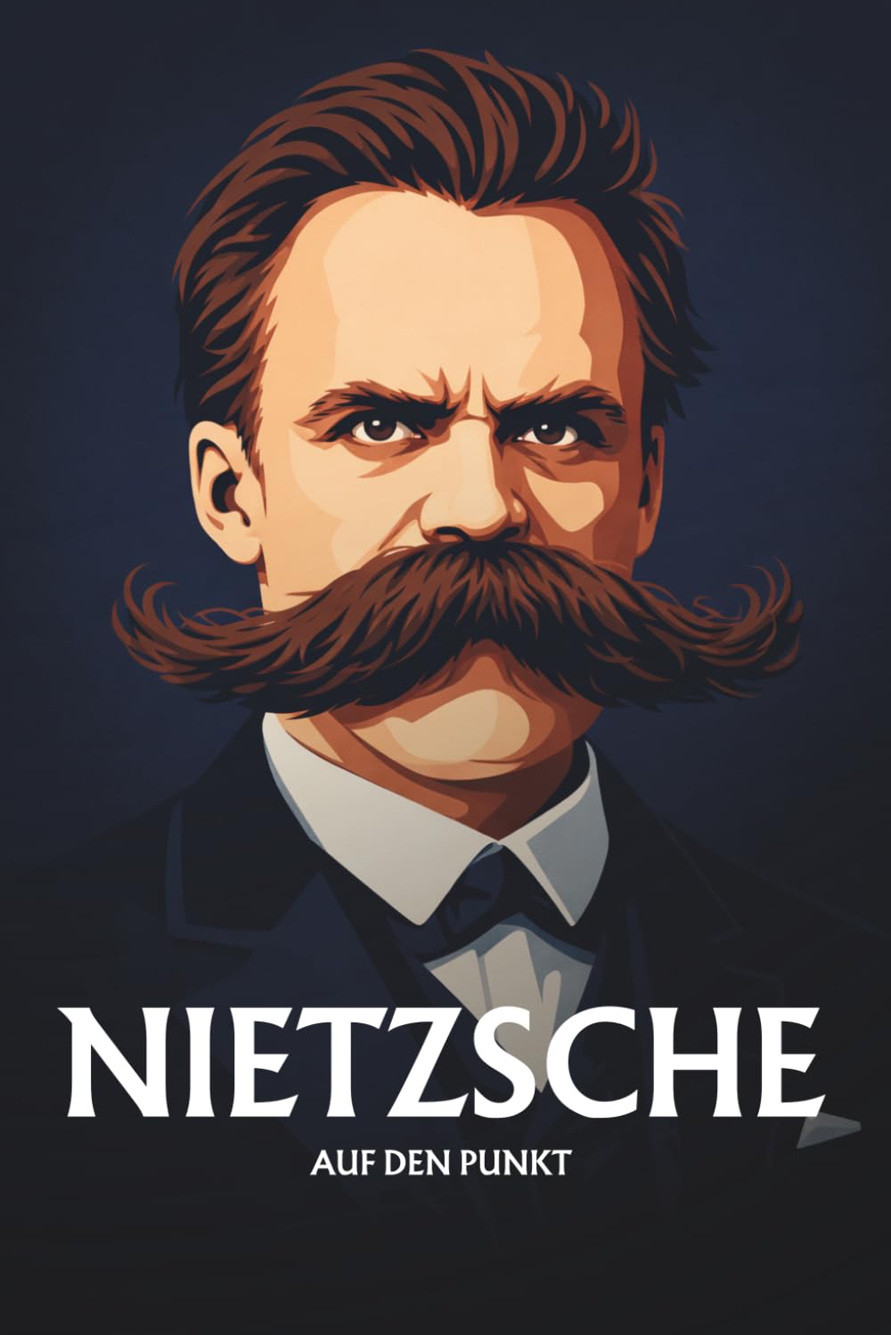 FRIEDRICH NIETZSCHE AUF DEN PUNKT: Das Wesentliche seiner Philosophie