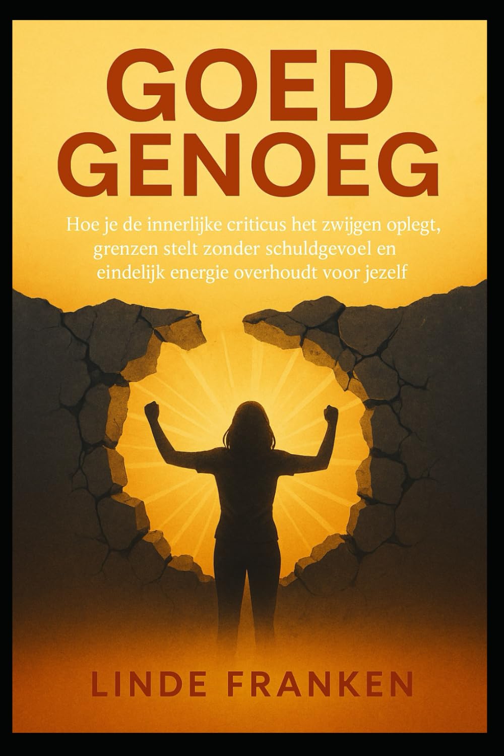 Goed Genoeg: Hoe je de innerlijke criticus het zwijgen oplegt, grenzen stelt zonder schuldgevoel en eindelijk energie overhoudt voor jezelf.