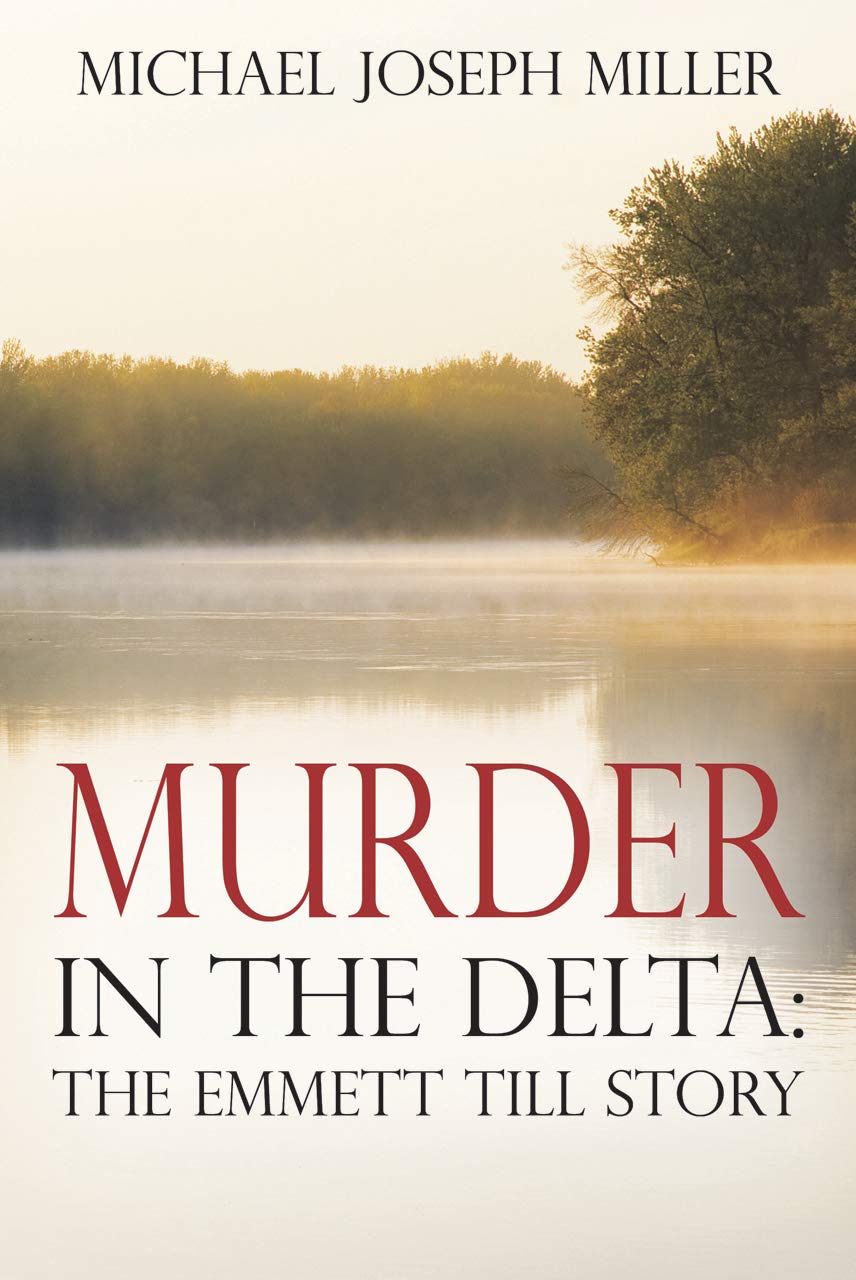 Murder in The Delta: The Emmett Till Story (Murder in the Delta (hardcopy) Book 1)
