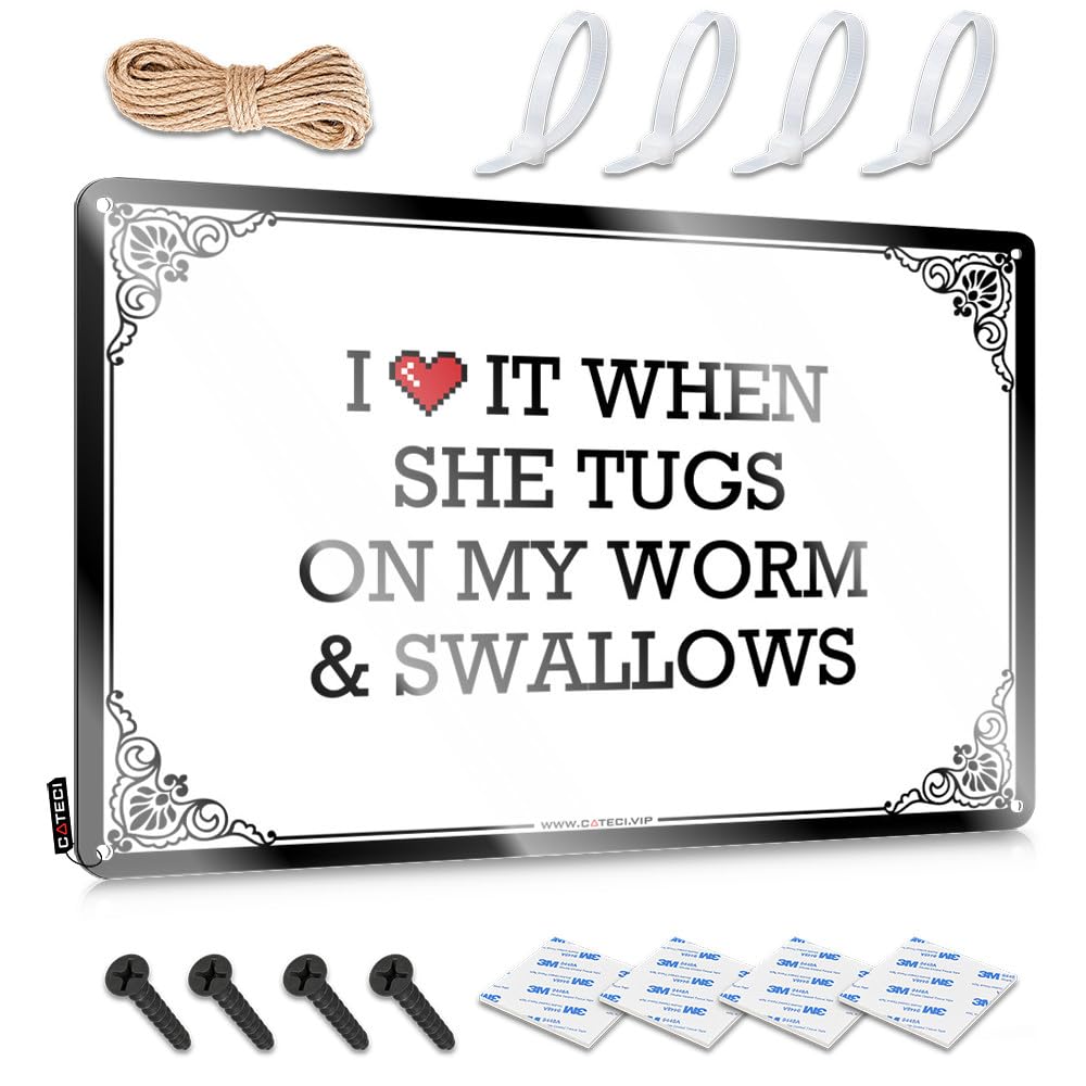 Tin Metal Decor Reusable Cool I Love It When She Tugs On My Worm & Swallows For Man Cave - Patio Bar Accessories Customizable(20X30CM)