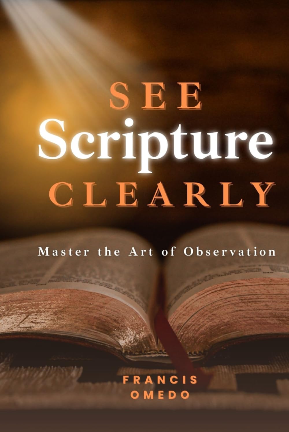 See Scripture Clearly – Volume One: Master the Art of Observation