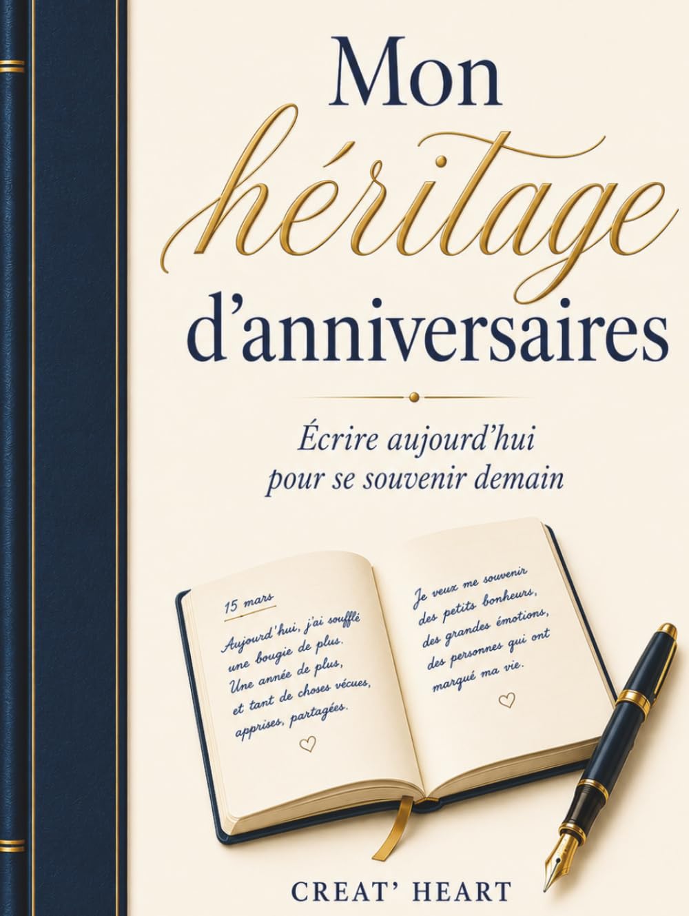 Mon héritage d'anniversaires: Un recueil précieux de souvenirs, réflexions et messages pour l'avenir
