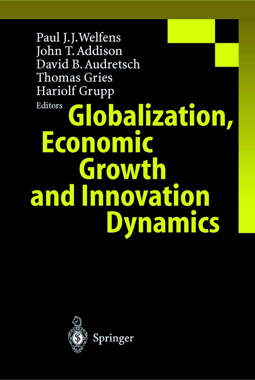 Globalization, Economic Growth and Innovation Dynamics: Welfens