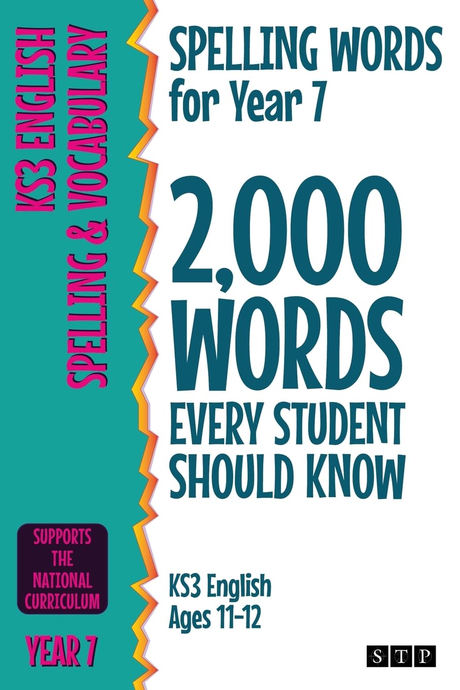 Spelling Words for Year 7: 2,000 Words Every Student Should Know (KS3 English Ages 11-12) (2,000 Spelling Words (UK Editions))