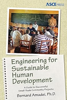 Paperback Engineering for Sustainable Human Development: A Guide to Successful Small-Scale Community Projects (Asce Press) Book