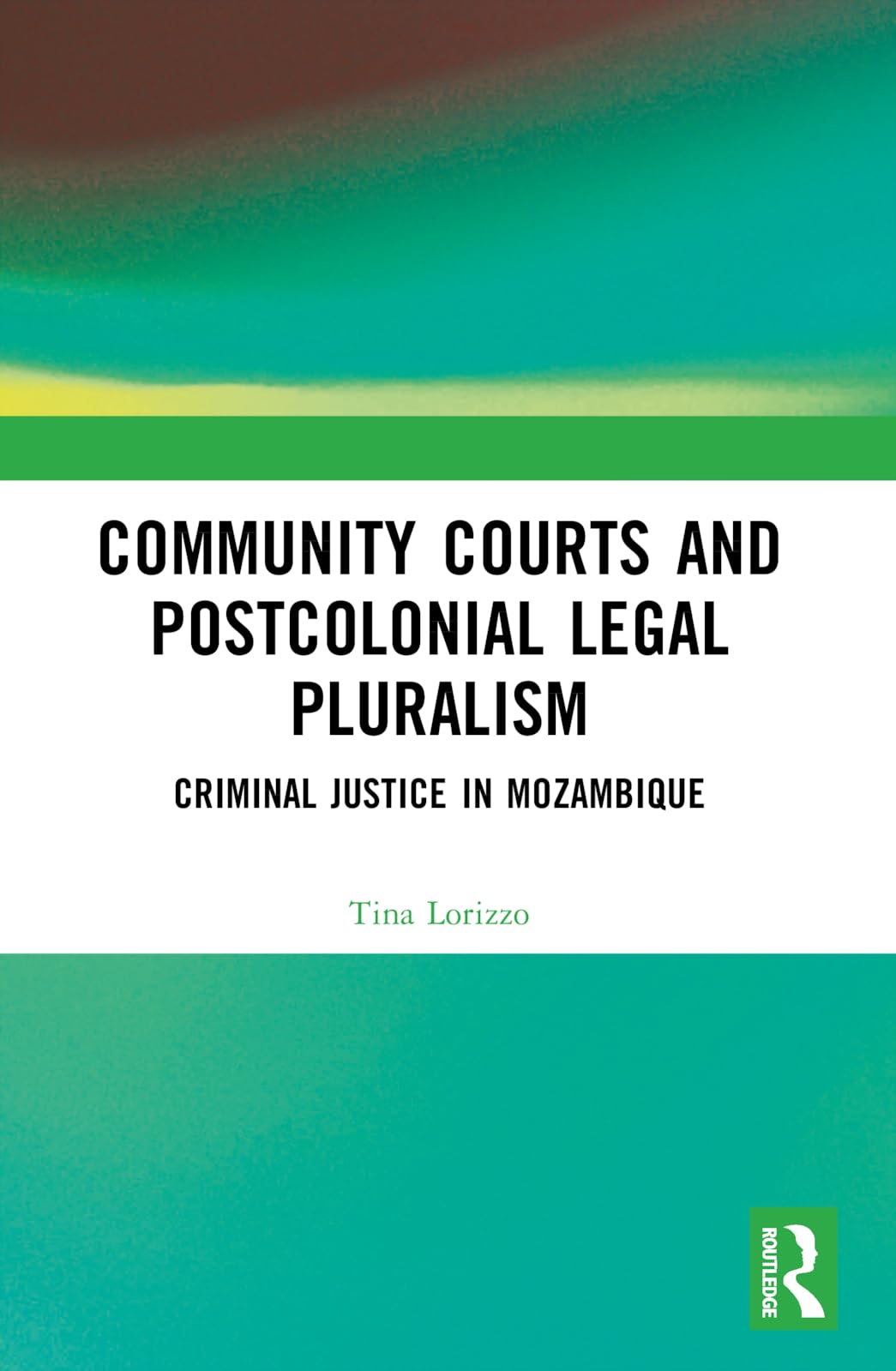 Community Courts and Postcolonial Legal Pluralism: Criminal Justice in Mozambique