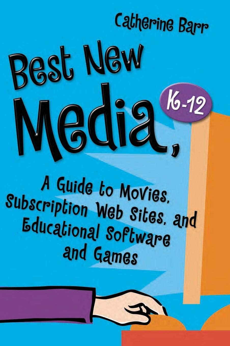 Best New Media, K-12: A Guide to Movies, Subscription Web Sites, and Educational Software and Games (Children's and Young Adult Literature Reference)